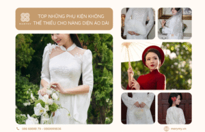 TOP NHỮNG PHỤ KIỆN KHÔNG THỂ THIẾU CHO NÀNG DIỆN ÁO DÀI